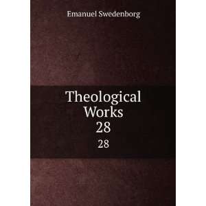  Theological Works. 28 Emanuel Swedenborg Books