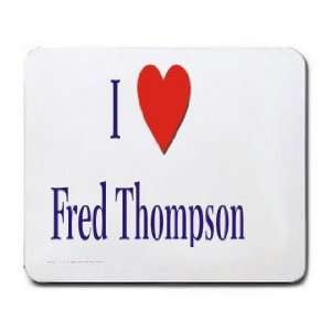  I love/Heart Fred Thompson Mousepad