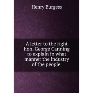  A letter to the right hon. George Canning to explain in 