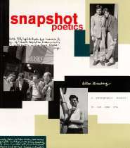 Snapshot Poetics Allen Ginsbergs Photographic Memoir of the Beat Era
