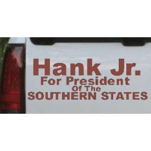 Brown 12in X 4.2in    Hank Jr For President Southern States Country 