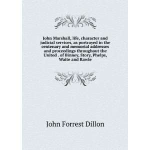   of Binney, Story, Phelps, Waite and Rawle John Forrest Dillon Books
