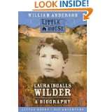 Laura Ingalls Wilder A Biography (Little House) by William T 