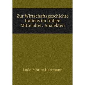   im frÃ¼hen Mittelalter Analekten Ludo Moritz Hartmann Books