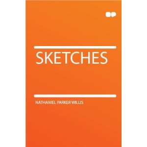  Sketches Nathaniel Parker Willis Books