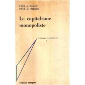  Le capitalisme monopoliste Baran Paul/ Sweezy Paul Books