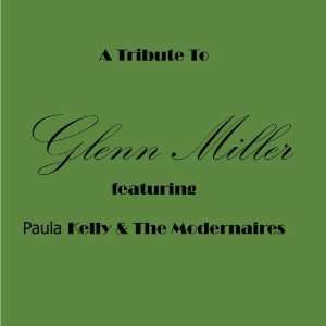    Tribute To Glenn Miller Modernaires with Paula Kelly Music