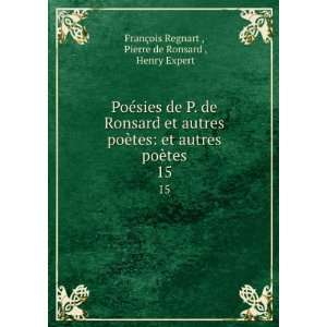 de P. de Ronsard et autres poÃ¨tes et autres poÃ¨tes. 15 Pierre 