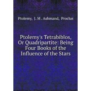  Ptolemys Tetrabiblos, Or Quadripartite Being Four Books 