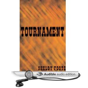    Tournament (Audible Audio Edition) Shelby Foote, Tom Parker Books