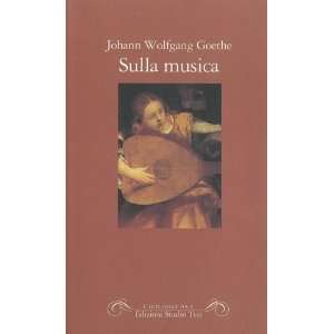  Sulla musica (9788876923173) J. Wolfgang Goethe Books