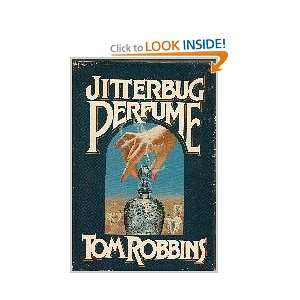  JITTERBUG PERFUME. Tom. Robbins Books