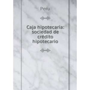 Caja hipotecaria sociedad de crÃ©dito hipotecario Peru Books
