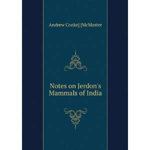  Notes on Jerdons Mammals of India Andrew Cooke 