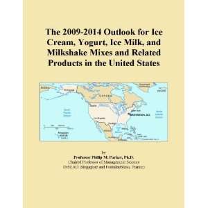 2009 2014 Outlook for Ice Cream, Yogurt, Ice Milk, and Milkshake Mixes 