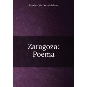  Zaragoza Poema Francisco MartÃ­nez de la Rosa Books